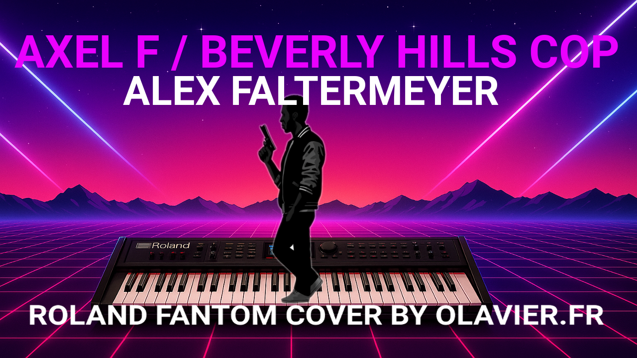 ROLAND FANTOM | AXEL F BEVERLY HILLS COP