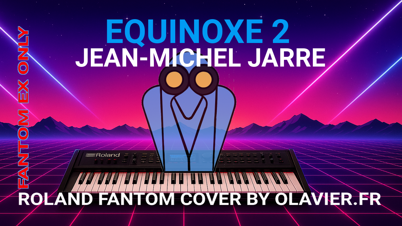 FANTOM EX7-EX8 ONLY | EQUINOXE PART2 - JEAN-MICHEL JARRE