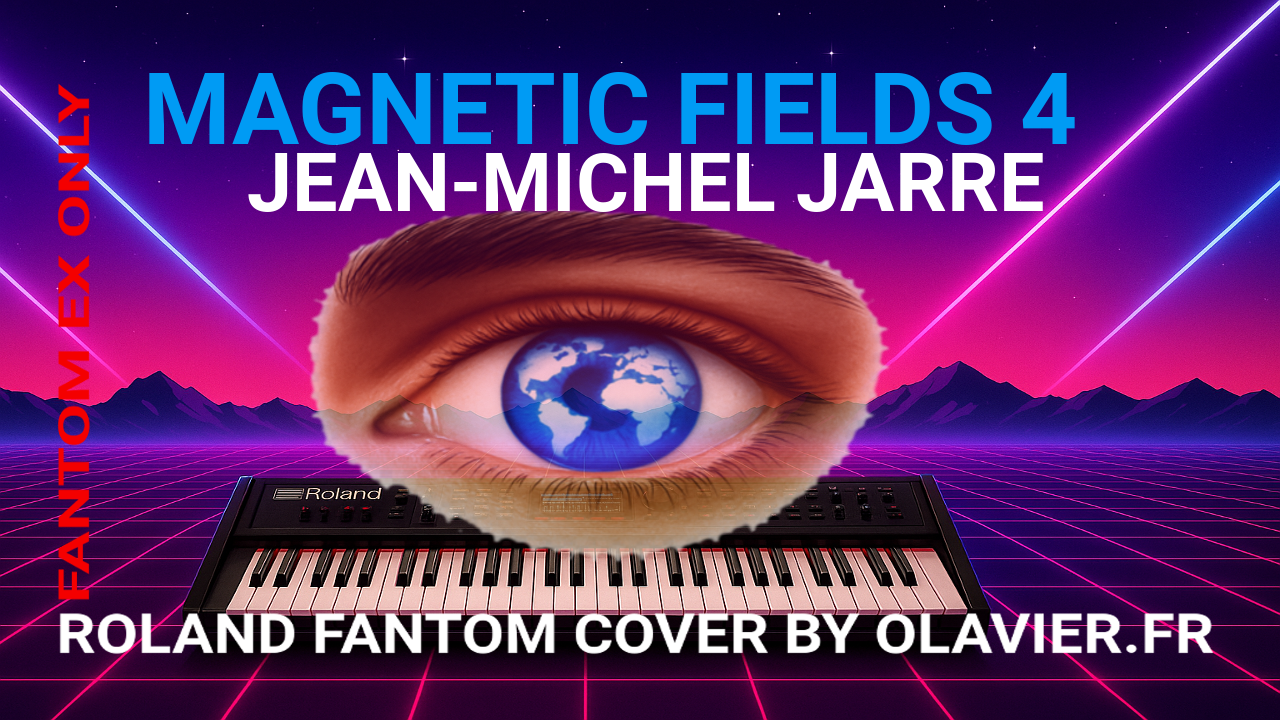 FANTOM EX7-EX8 ONLY | MAGNETIC FIELDS PART4 - JEAN-MICHEL JARRE