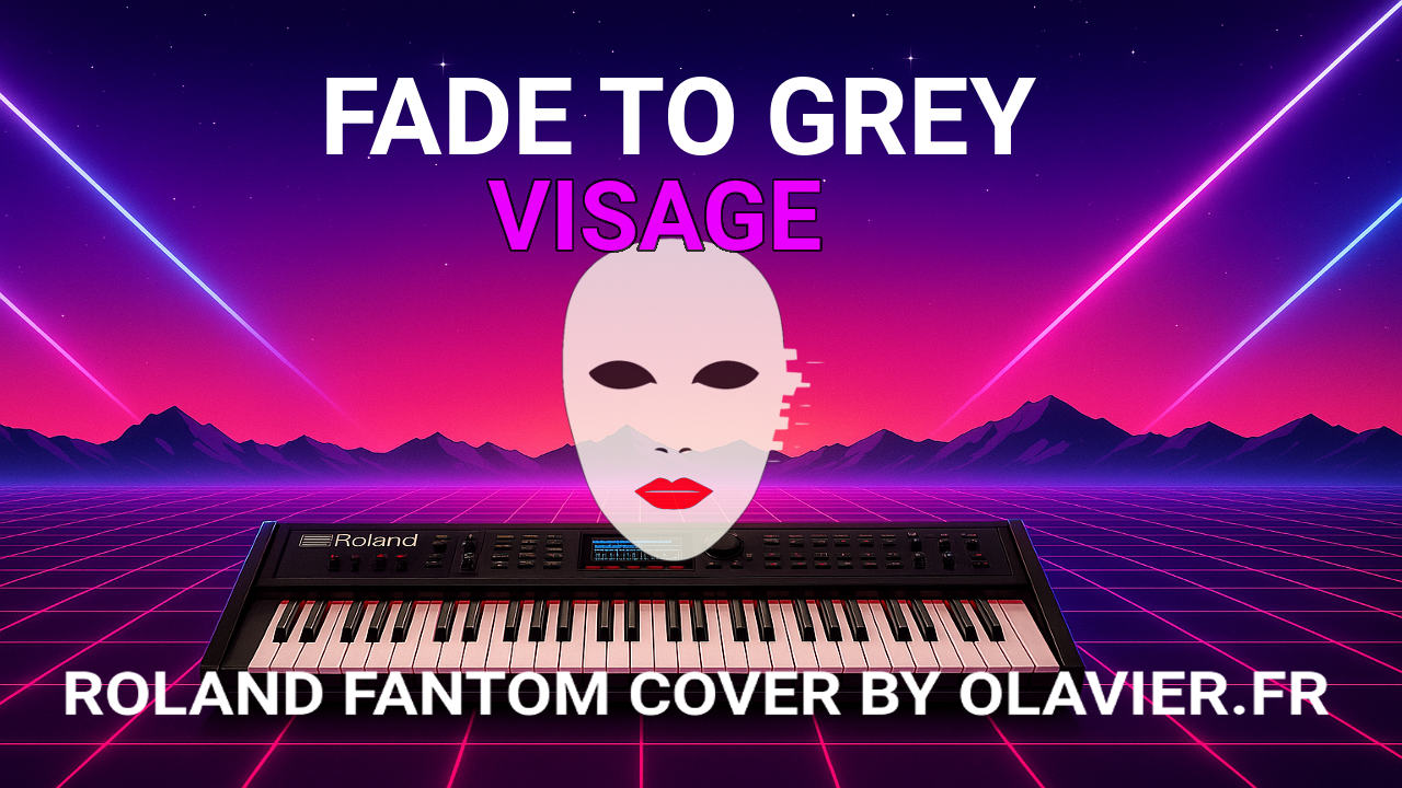 ROLAND FANTOM | FADE TO GREY - VISAGE