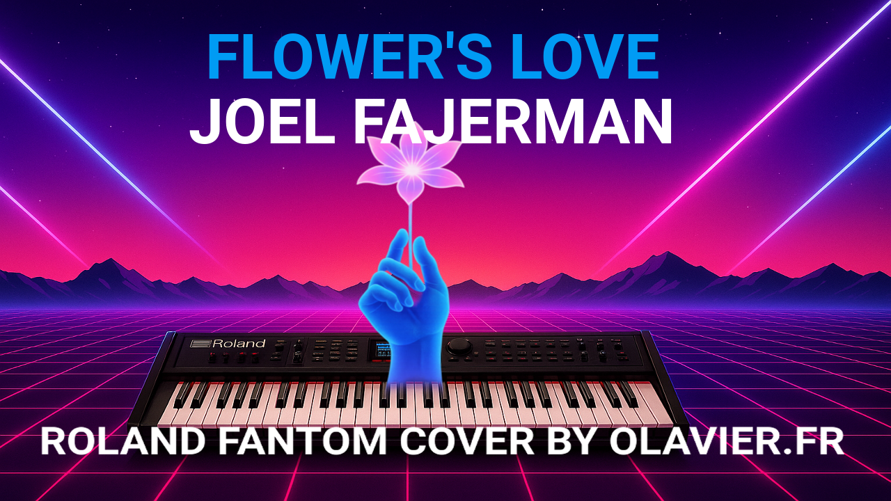 ROLAND FANTOM | FLOWER'S LOVE – JOEL FAJERMAN