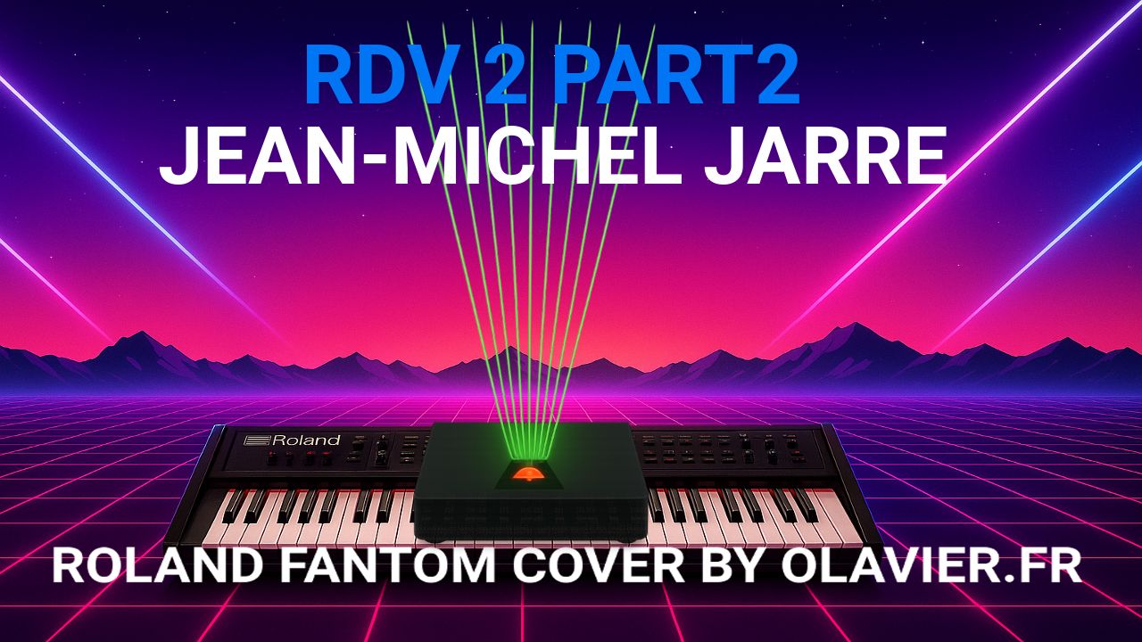 ROLAND FANTOM | RENDEZ-VOUS 2 PART2 - JEAN-MICHEL JARRE
